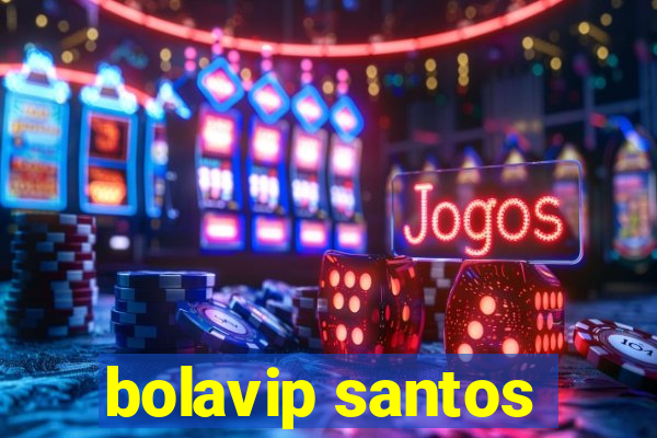 bolavip santos